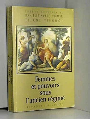 Femmes et pouvoirs sous l'Ancien Régime