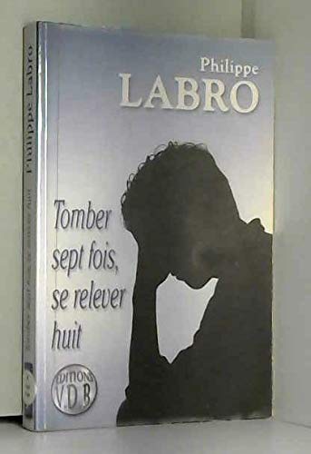 Tomber sept fois, se relever huit