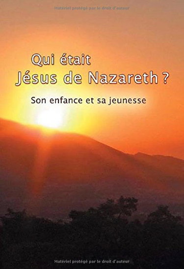 Couverture de Qui était Jésus de Nazareth ? Son enfance et Sa jeunesse.