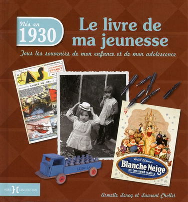 Nés en 1930, le livre de ma jeunesse : tous les souvenirs de mon enfance et de mon adolescence