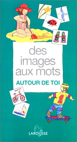 Des images aux mots : autour de toi