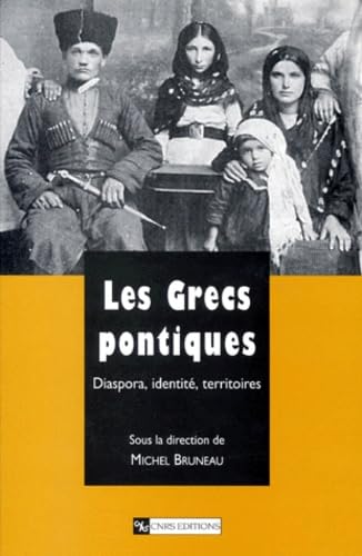 Les Grecs pontiques : diaspora, identité, territoires