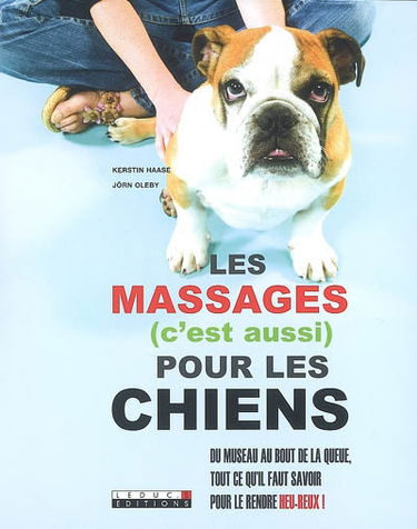 Les massages (c'est aussi) pour les chiens : du museau au bout de la queue, tout ce qu'il faut savoir pour le rendre heureux !