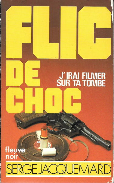 J'irai filmer sur ta tombe