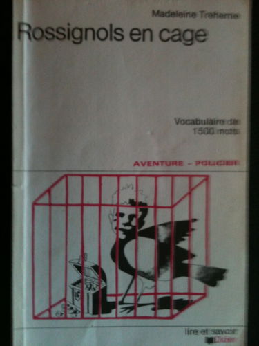 Lire et Savoir, "Rossignols en cage", niveau 1. Textes en français facile