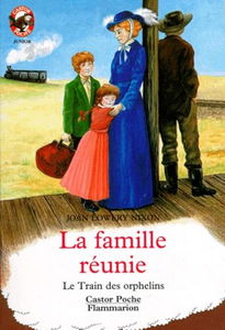 Le train des orphelins. Vol. 4. La famille réunie