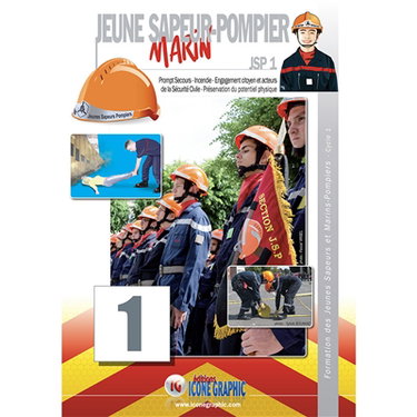 Jeune sapeur-pompier marin : JSP. Vol. 1. Prompt secours, incendie, engagement citoyen et acteurs de la sécurité civile, préservation du potentiel physique