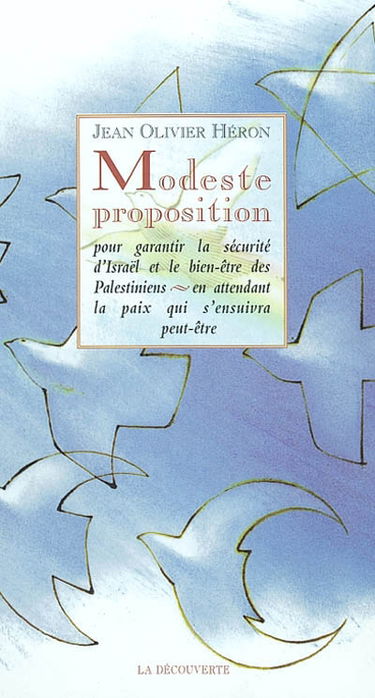 Modeste proposition : pour garantir la sécurité d'Israël et le bien-être des Palestiniens, en attendant la paix qui s'ensuivra peut-être. Modeste proposition : pour empêcher les enfants des pauvres en Irlande d'être à la charge de leurs parents ou de leur