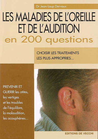 Les maladies de l'oreille et de l'audition en 200 questions