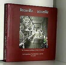 Recueillir...Accueillir- De l'assistance publique à l'aide à l'enfance - Pouponnière Paul Manchon - Anthony- 1911/2000