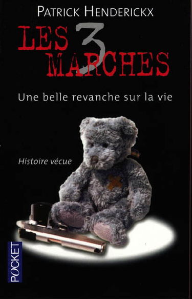 Les 3 marches : une belle revanche sur la vie : histoire vécue
