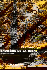 Technologie, menuiserie de bâtiment, agencement, mobilier. Vol. 1