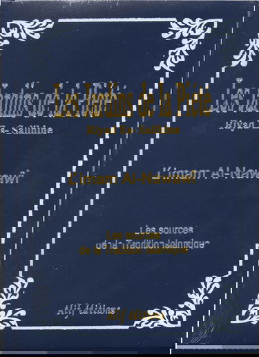 Les jardins de la piété: Les sources de la tradition islamique