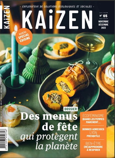 Kaizen : explorateur de solutions écologiques et sociales, n° 65. Des menus de fête qui protègent la planète