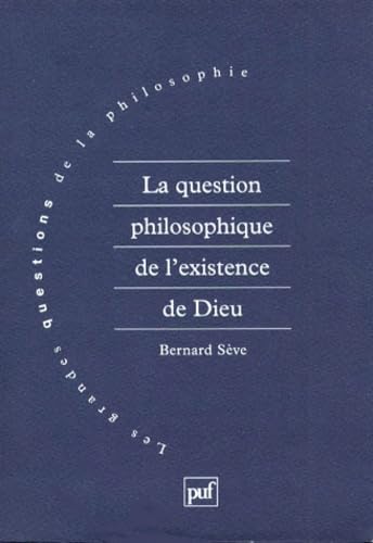 La Question philosophique de l'existence de Dieu