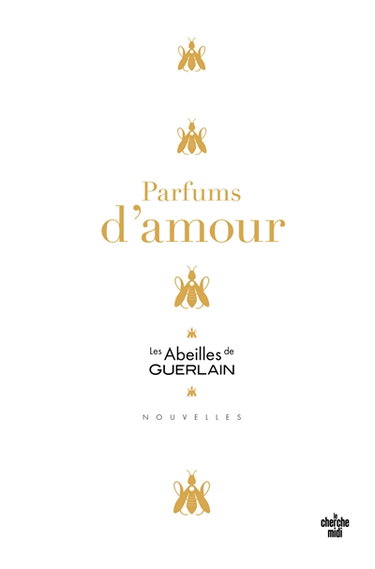 Les abeilles de Guerlain. Parfums d'amour