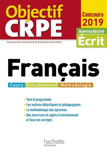 Français : cours, entraînement, méthodologie : admissibilité écrit, concours 2019
