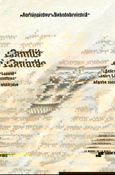 Conflits à Corinthe : Eglise et société selon I Corinthiens : analyse socio-historique