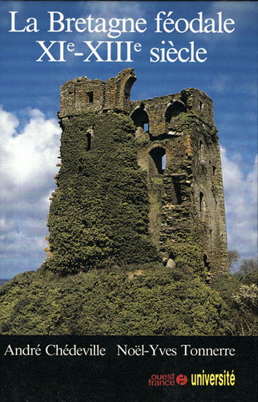 La Bretagne féodale : XIe-XIIIe siècle