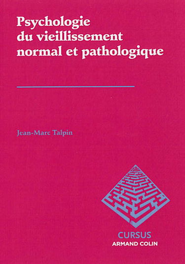 Psychologie du vieillissement normal et pathologique