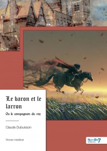 Le baron et le larron: Ou Le compagnon du roy