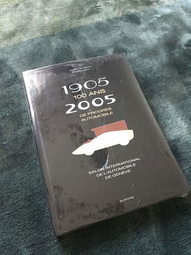 100 ans de progrès automobile, 1905-2005 : Salon international de l'automobile de Genève