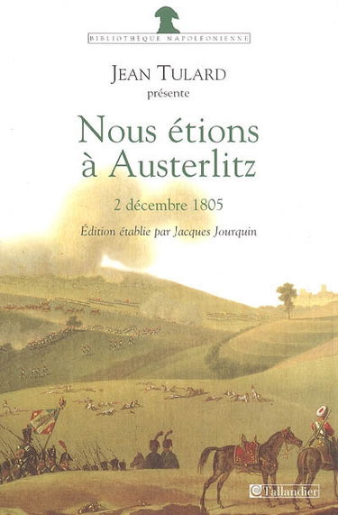Nous étions à Austerlitz : 2 décembre 1805