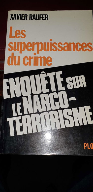Les Superpuissances du crime : enquête sur le narco-terrorisme