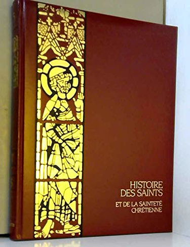 Histoire des saints et de la sainteté chrétienne