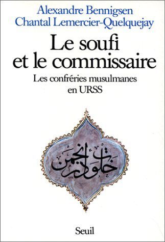 Le Soufi et le commissaire : les confréries musulmanes en URSS