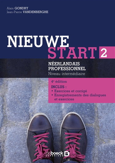 Nieuwe start 2 : néerlandais professionnel, niveau intermédiaire : inclus exercices et corrigé, enregistrements des dialogues et exercices, tests de niveau