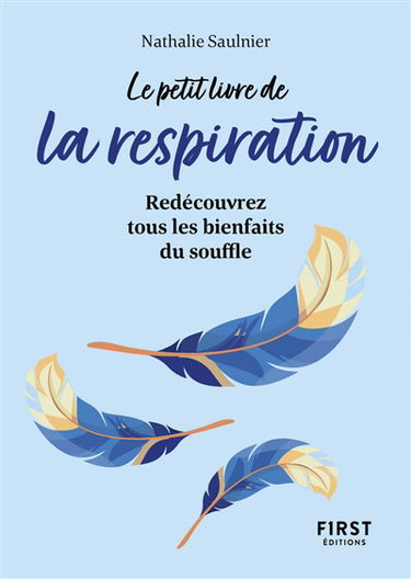 Le petit livre de la respiration : redécouvrez tous les bienfaits du souffle