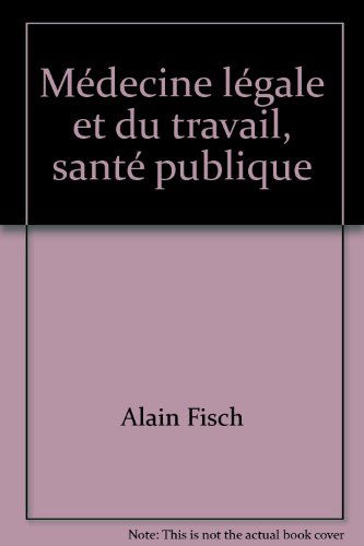 Médecine légale et du travail, santé publique