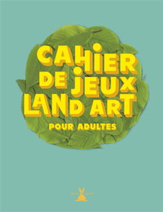 Cahier de jeux land art : pour adultes