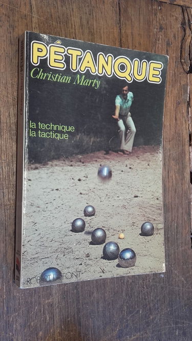 La Pétanque , la technique , la tactique