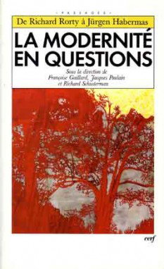 Couverture de La modernité en questions : de Richard Rorty à Jürgen Habermas : actes de la décade de Cerisy-la-Salle, 2-11 juillet 1993