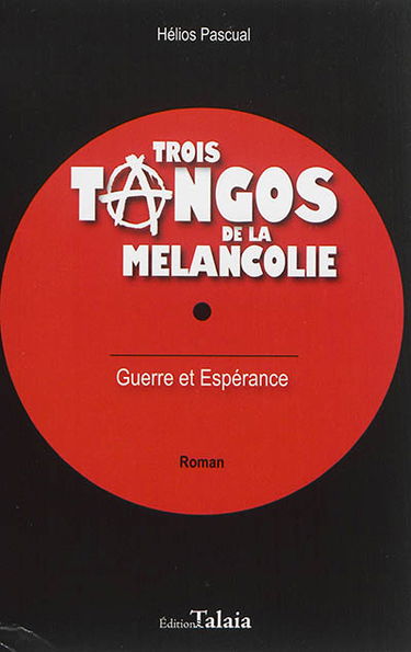 Trois tangos de la mélancolie : guerre et espérance