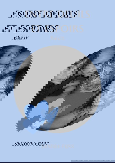 Récit biographique - Entre Deuils et Espoirs