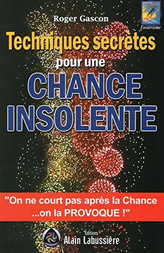 Techniques secrètes pour une chance insolente