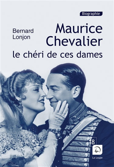 Couverture de Maurice Chevalier : le chéri de ces dames