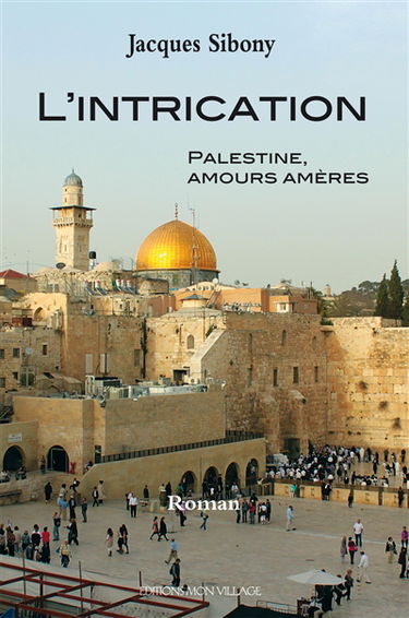 L'intrication : Palestine, amours amères