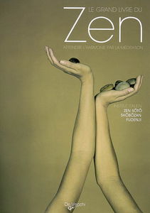 Le grand livre du zen : atteindre l'harmonie par la méditation