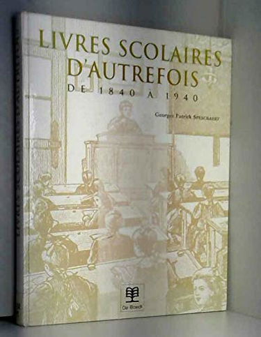Livres scolaires d'autrefois : de 1840 à 1940