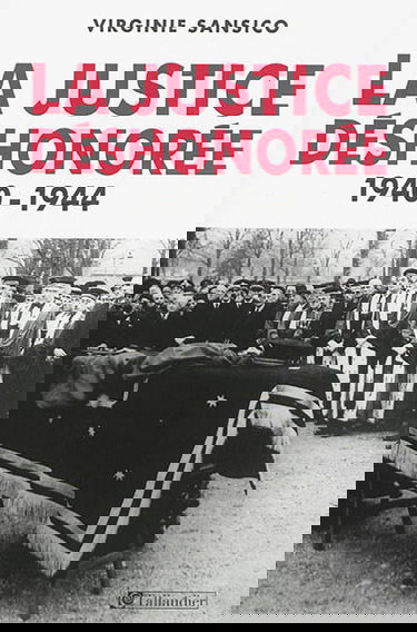 La justice déshonorée : 1940-1944