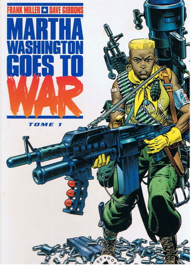 Martha Washington Goes To War . Tome 1