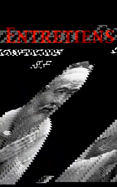 Les entretiens de Confucius et de ses disciples