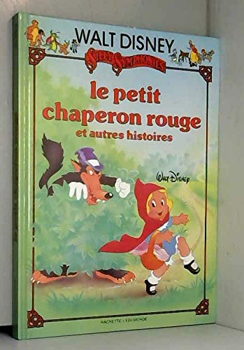 Couverture de Le Petit Chaperon Rouge : Et autres histoires (Silly symphonies) par Walt Disney company