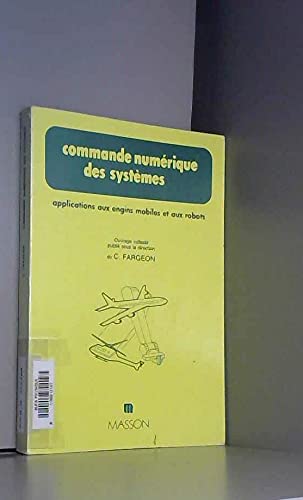 Commande numérique des systèmes : applications aux engins mobiles et aux robots