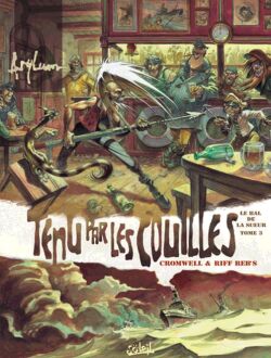 Le bal de la sueur. Vol. 3. Tenu par les couilles