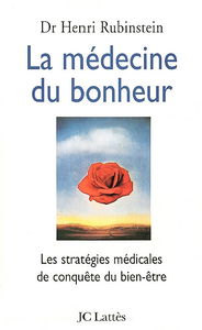 La médecine du bonheur : les stratégies médicales de conquête du bien-être
